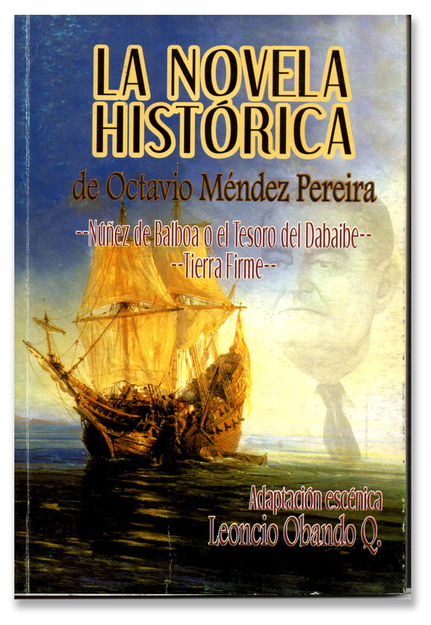 Portada | La novela histórica de Octavio Méndez: Núñez de Balboa o el tesoro del Dabaibe, tierra firme